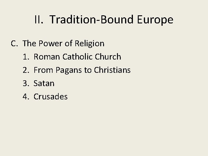 II. Tradition-Bound Europe C. The Power of Religion 1. Roman Catholic Church 2. From