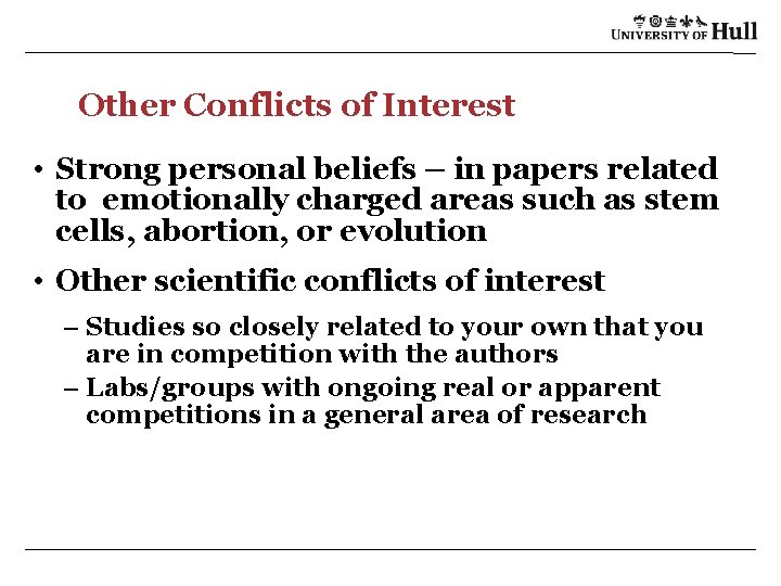 Other Conflicts of Interest • Strong personal beliefs – in papers related to emotionally