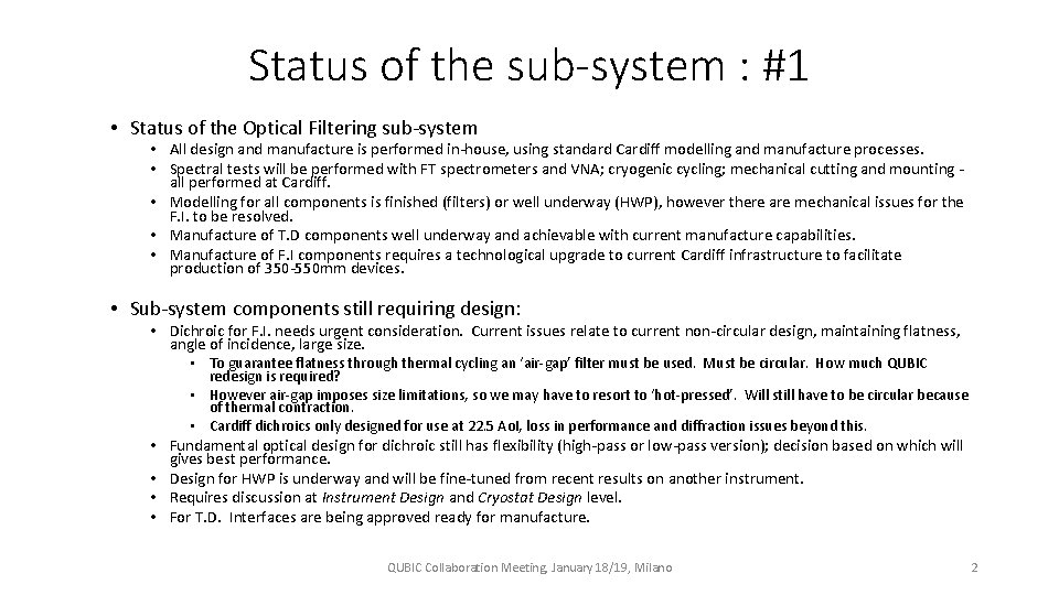 Status of the sub-system : #1 • Status of the Optical Filtering sub-system •