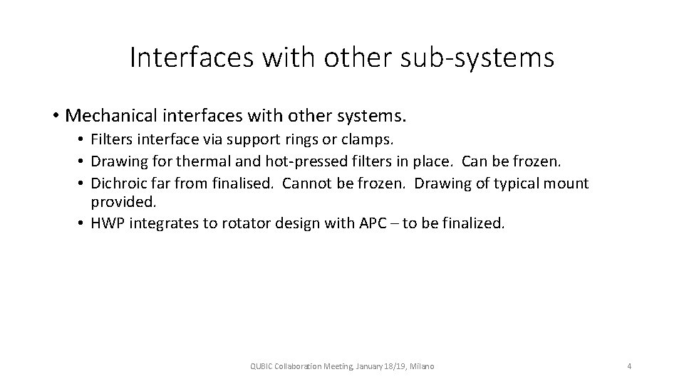 Interfaces with other sub-systems • Mechanical interfaces with other systems. • Filters interface via