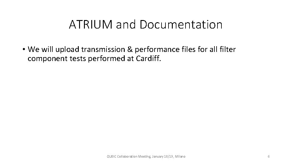 ATRIUM and Documentation • We will upload transmission & performance files for all filter