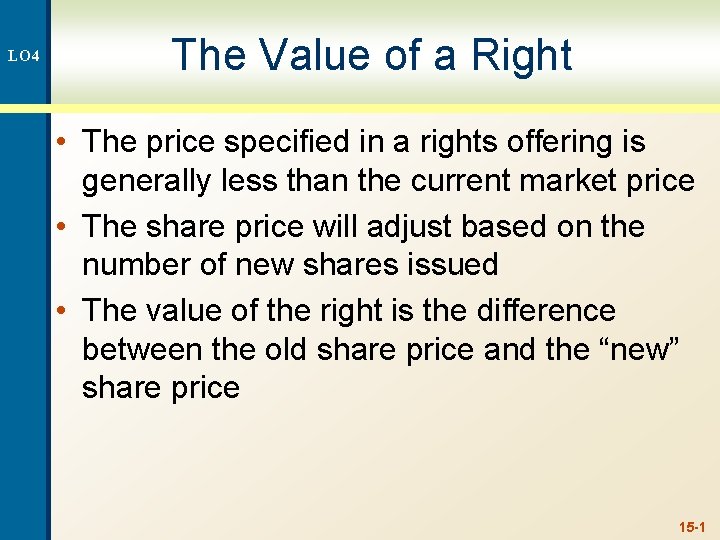 LO 4 The Value of a Right • The price specified in a rights
