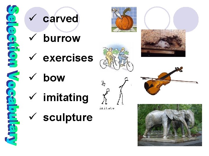 ü carved ü burrow ü exercises ü bow ü imitating ü sculpture 