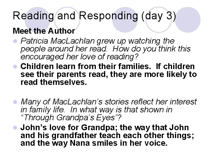 Reading and Responding (day 3) Meet the Author l Patricia Mac. Lachlan grew up