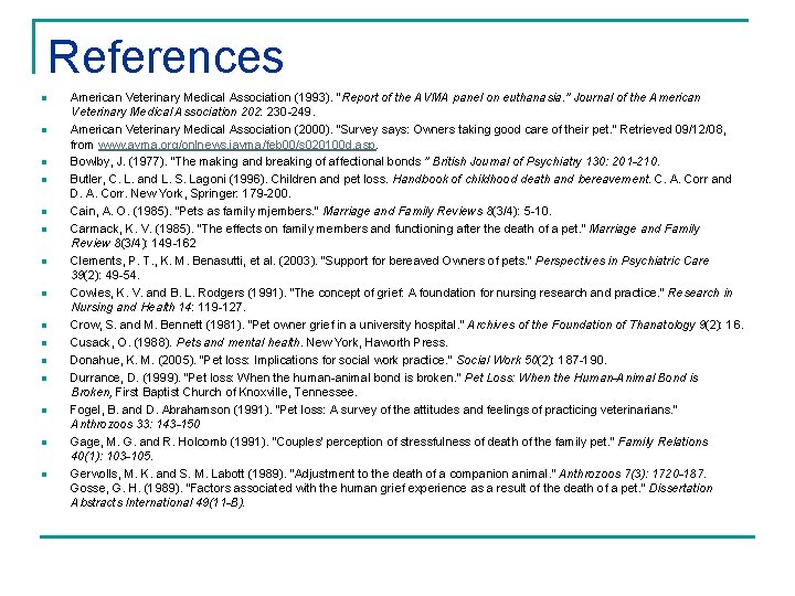 References n n n n American Veterinary Medical Association (1993). "Report of the AVMA