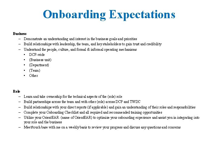 Onboarding Expectations Business – Demonstrate an understanding and interest in the business goals and