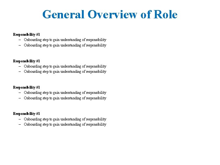General Overview of Role Responsibility #1 – Onboarding step to gain understanding of responsibility
