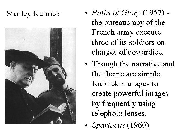 Stanley Kubrick • Paths of Glory (1957) the bureaucracy of the French army execute