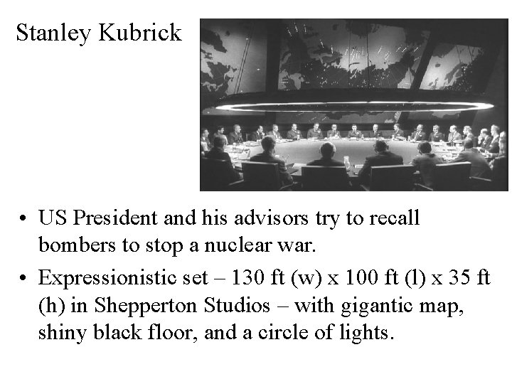 Stanley Kubrick • US President and his advisors try to recall bombers to stop