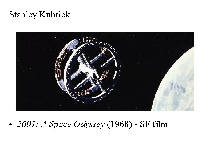 Stanley Kubrick • 2001: A Space Odyssey (1968) - SF film 