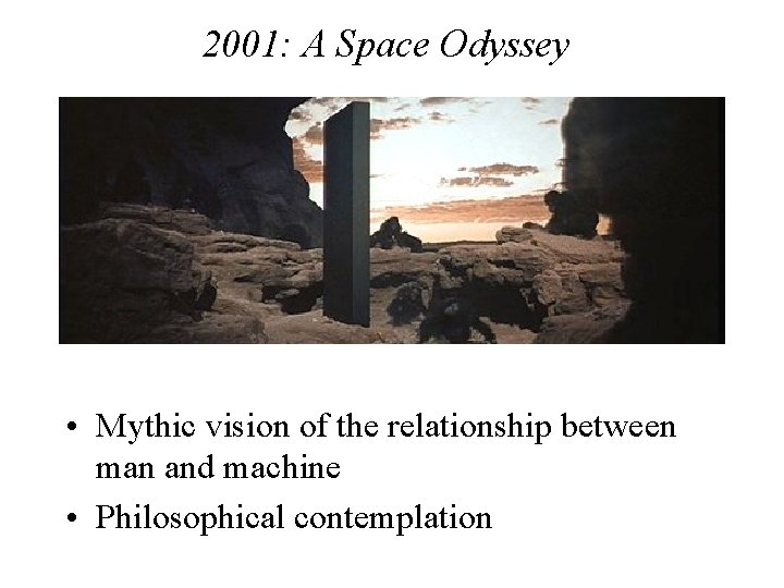 2001: A Space Odyssey • Mythic vision of the relationship between man and machine
