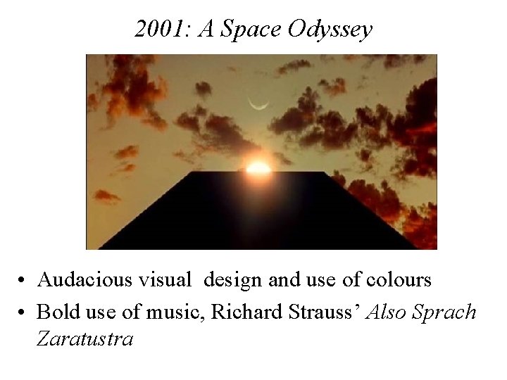 2001: A Space Odyssey • Audacious visual design and use of colours • Bold