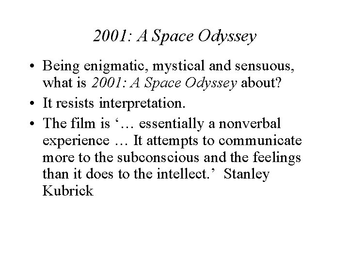 2001: A Space Odyssey • Being enigmatic, mystical and sensuous, what is 2001: A