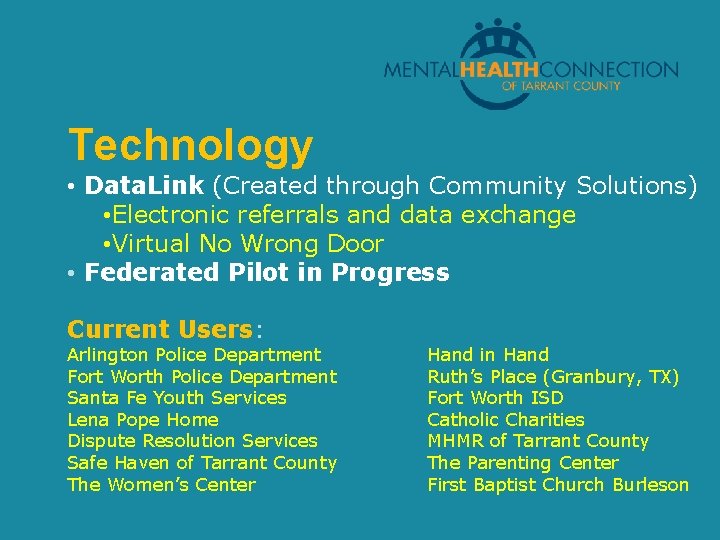 Technology • Data. Link (Created through Community Solutions) • Electronic referrals and data exchange