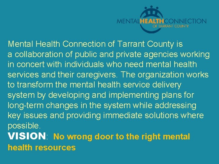 Mental Health Connection of Tarrant County is a collaboration of public and private agencies