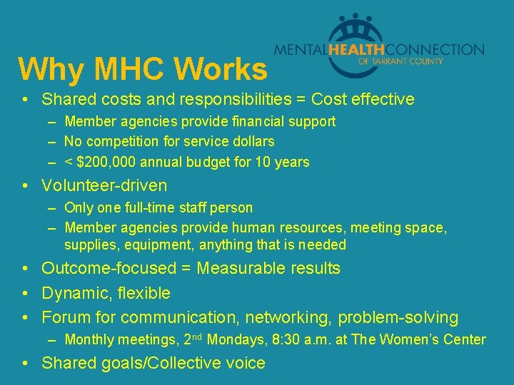 Why MHC Works • Shared costs and responsibilities = Cost effective – Member agencies