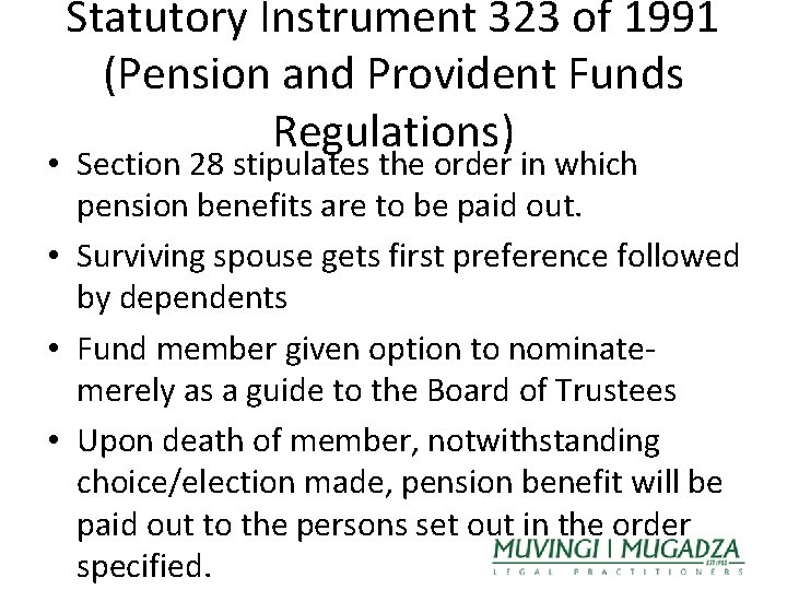 Statutory Instrument 323 of 1991 (Pension and Provident Funds Regulations) • Section 28 stipulates