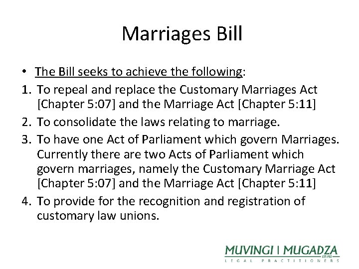 Marriages Bill • The Bill seeks to achieve the following: 1. To repeal and