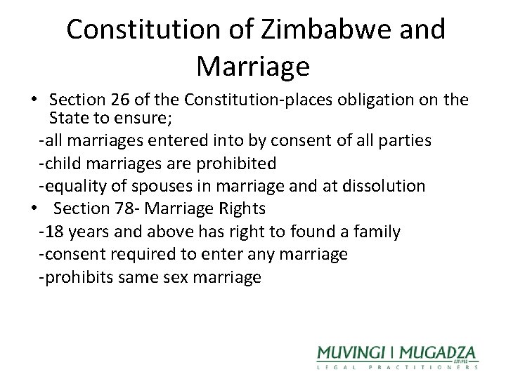 Constitution of Zimbabwe and Marriage • Section 26 of the Constitution-places obligation on the