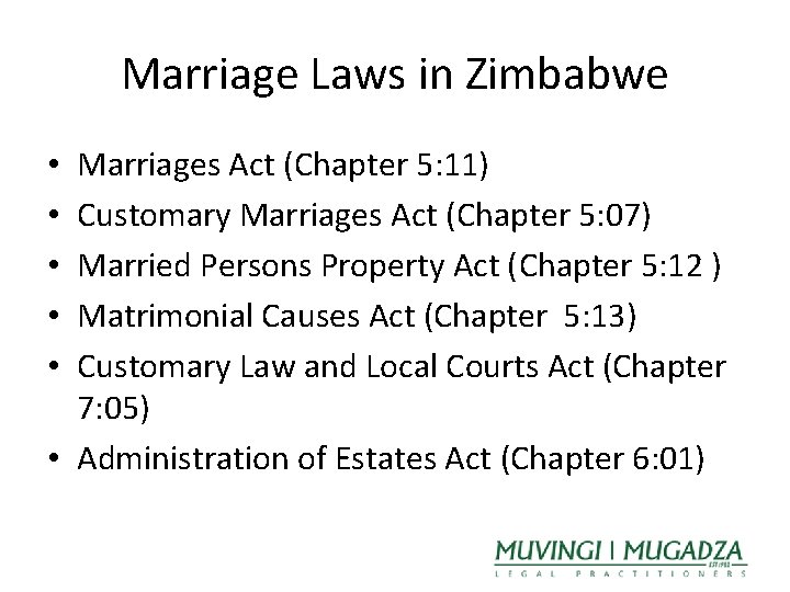 Marriage Laws in Zimbabwe Marriages Act (Chapter 5: 11) Customary Marriages Act (Chapter 5: