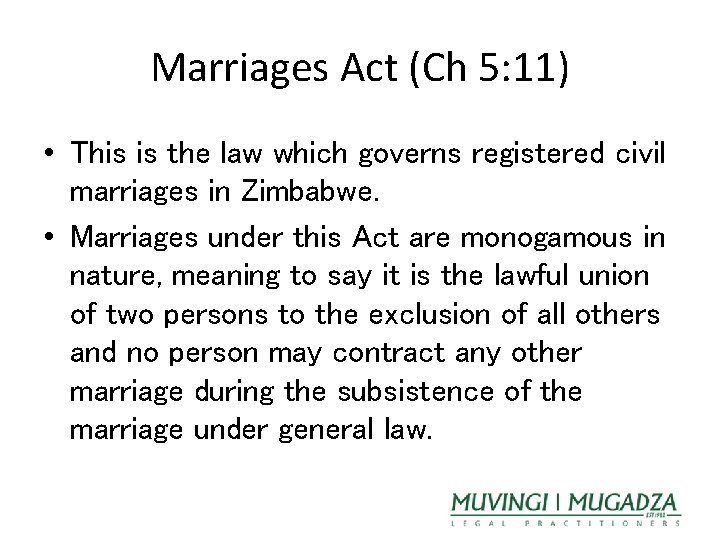Marriages Act (Ch 5: 11) • This is the law which governs registered civil
