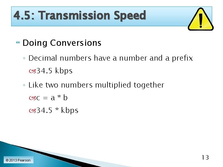4. 5: Transmission Speed Doing Conversions ◦ Decimal numbers have a number and a