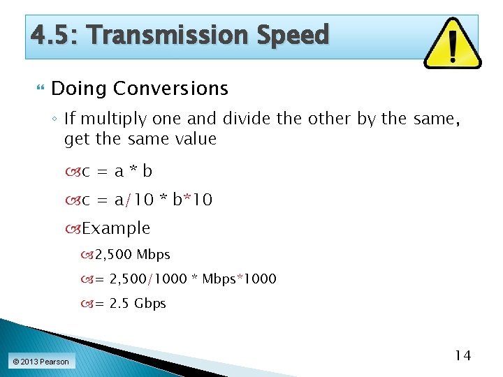 4. 5: Transmission Speed Doing Conversions ◦ If multiply one and divide the other