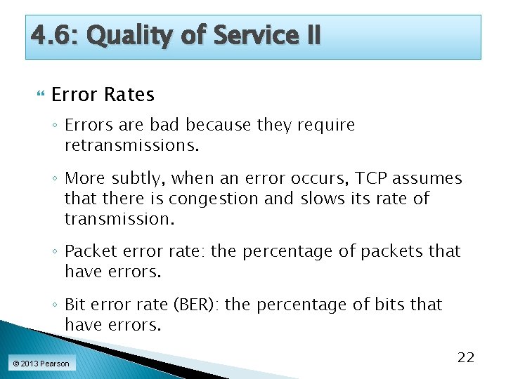 4. 6: Quality of Service II Error Rates ◦ Errors are bad because they