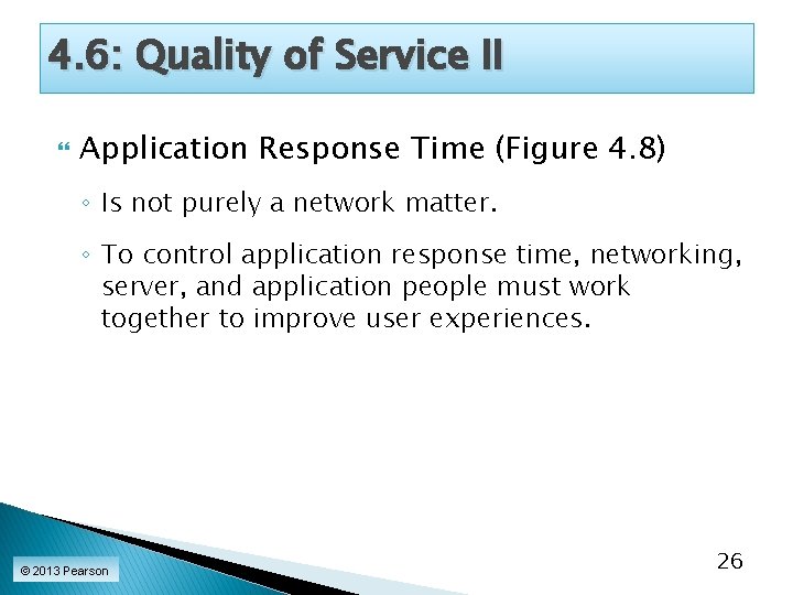 4. 6: Quality of Service II Application Response Time (Figure 4. 8) ◦ Is