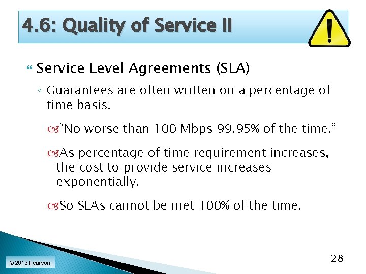 4. 6: Quality of Service II Service Level Agreements (SLA) ◦ Guarantees are often