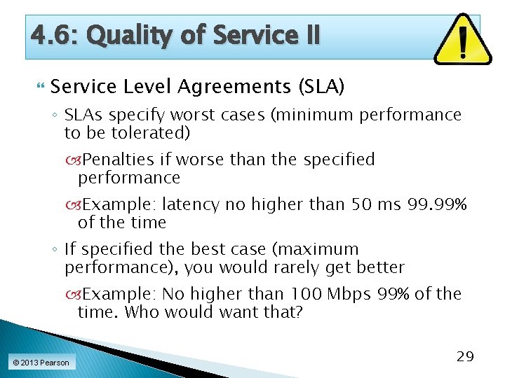 4. 6: Quality of Service II Service Level Agreements (SLA) ◦ SLAs specify worst