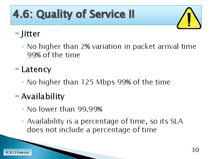 4. 6: Quality of Service II Jitter ◦ No higher than 2% variation in