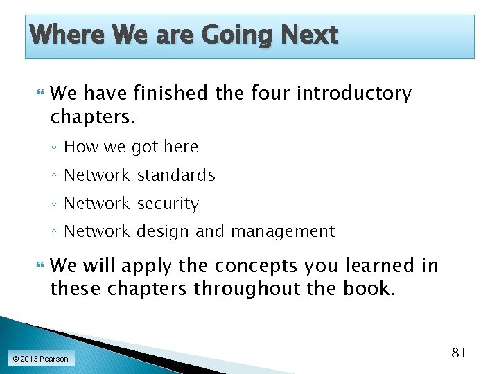 Where We are Going Next We have finished the four introductory chapters. ◦ How Where We are Going Next We have finished the four introductory chapters. ◦ How