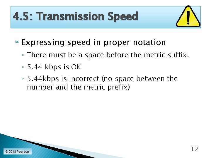 4. 5: Transmission Speed Expressing speed in proper notation ◦ There must be a