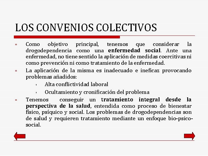 LOS CONVENIOS COLECTIVOS ù ù ù Como objetivo principal, tenemos que considerar la drogodependencia