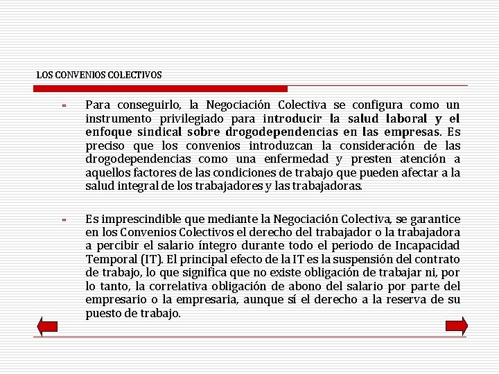 LOS CONVENIOS COLECTIVOS ù ù Para conseguirlo, la Negociación Colectiva se configura como un