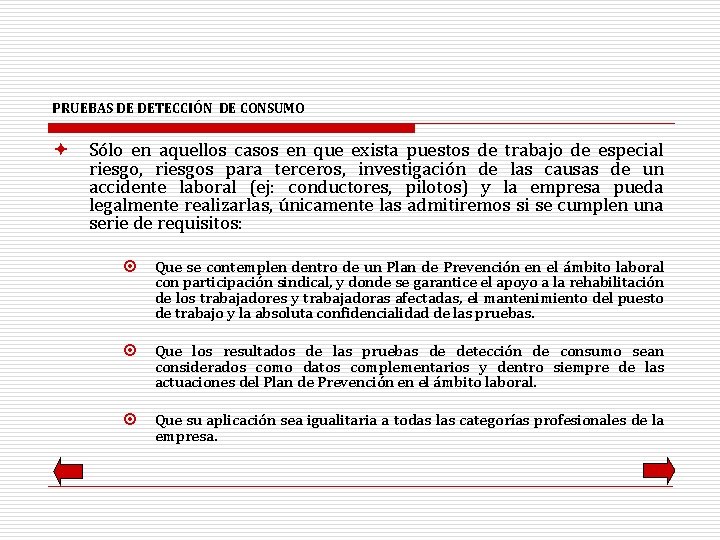 PRUEBAS DE DETECCIÓN DE CONSUMO ª Sólo en aquellos casos en que exista puestos