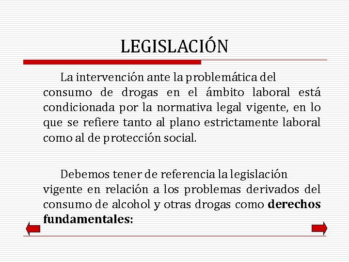 LEGISLACIÓN La intervención ante la problemática del consumo de drogas en el ámbito laboral