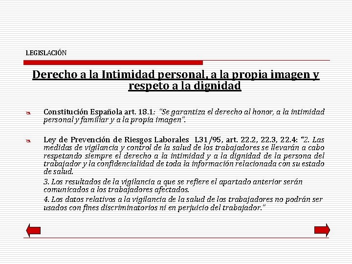 LEGISLACIÓN Derecho a la Intimidad personal, a la propia imagen y respeto a la