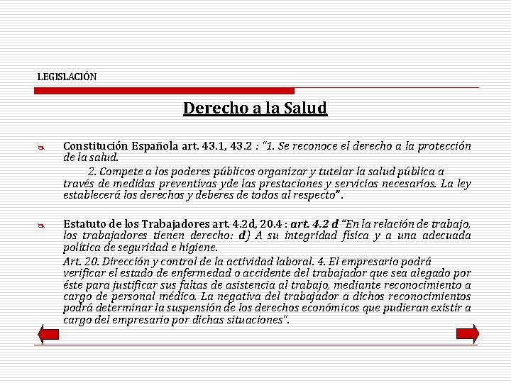 LEGISLACIÓN Derecho a la Salud @ @ Constitución Española art. 43. 1, 43. 2