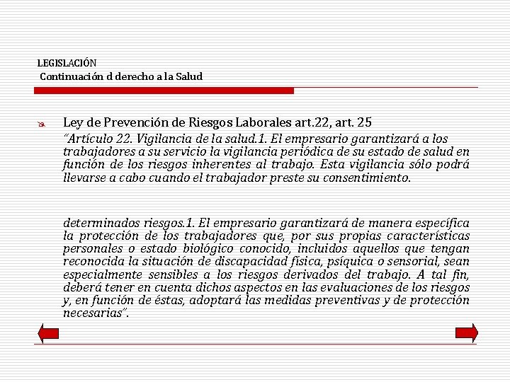 LEGISLACIÓN Continuación d derecho a la Salud @ Ley de Prevención de Riesgos Laborales