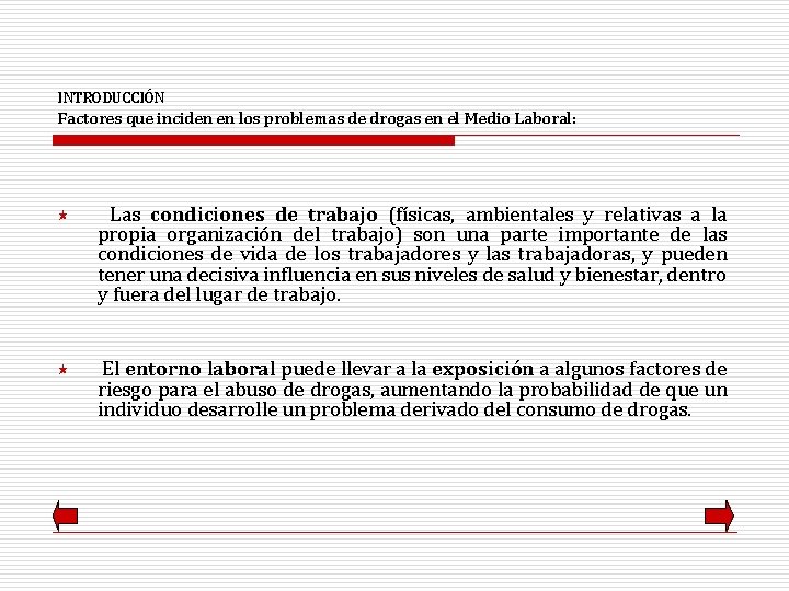 INTRODUCCIÓN Factores que inciden en los problemas de drogas en el Medio Laboral: «