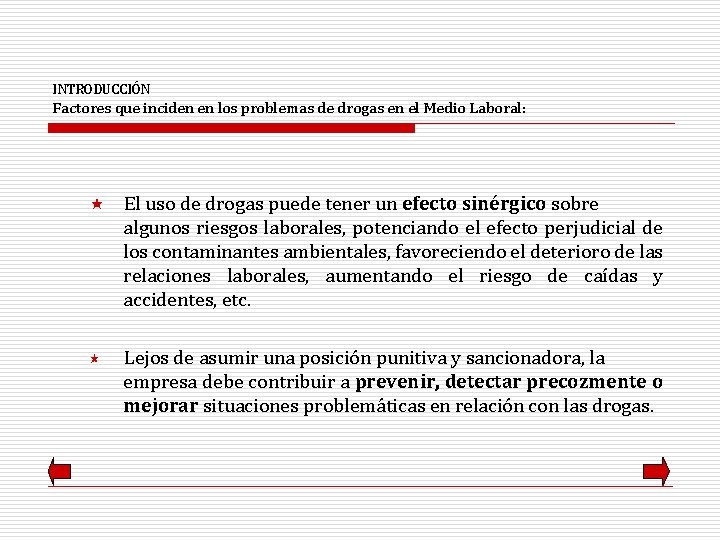 INTRODUCCIÓN Factores que inciden en los problemas de drogas en el Medio Laboral: «