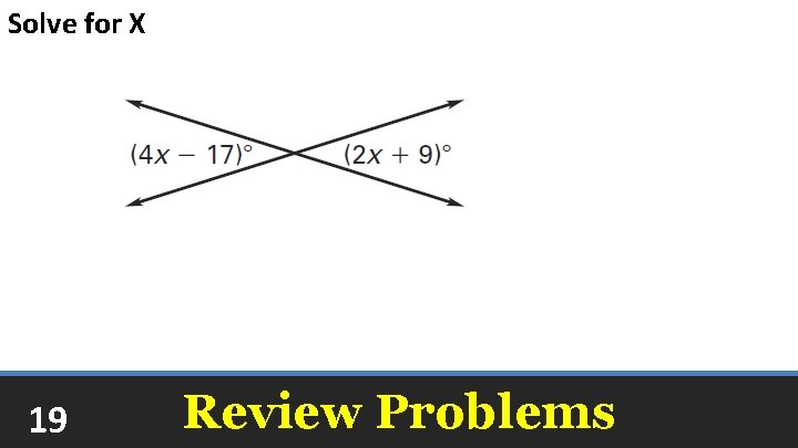 Solve for X 19 Review Problems 