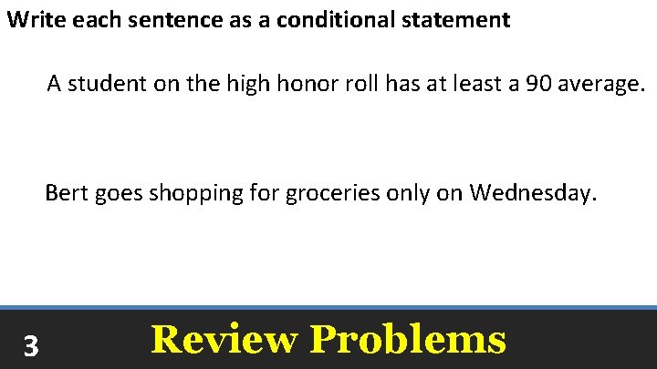 Write each sentence as a conditional statement A student on the high honor roll
