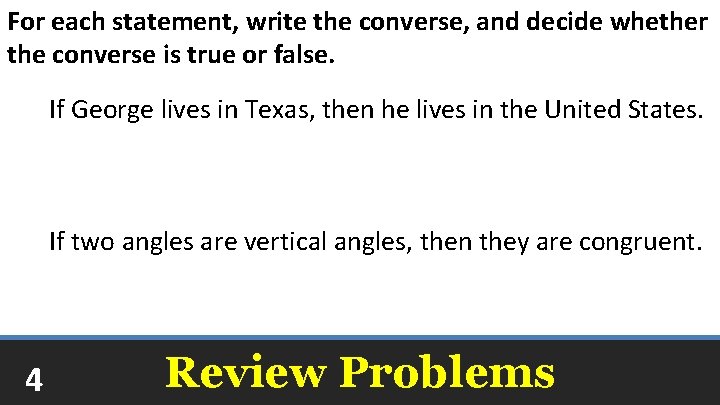 For each statement, write the converse, and decide whether the converse is true or