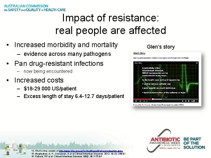 Impact of resistance: real people are affected • Increased morbidity and mortality – evidence