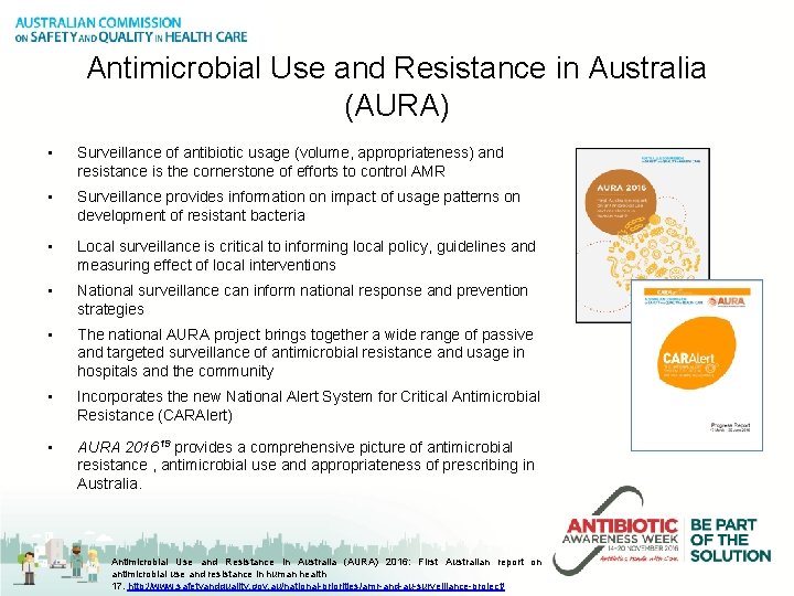 Antimicrobial Use and Resistance in Australia (AURA) • Surveillance of antibiotic usage (volume, appropriateness)