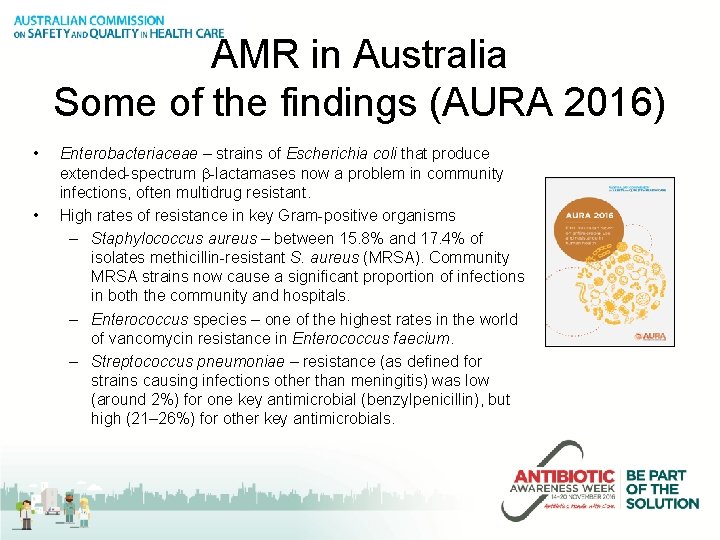 AMR in Australia Some of the findings (AURA 2016) • • Enterobacteriaceae – strains