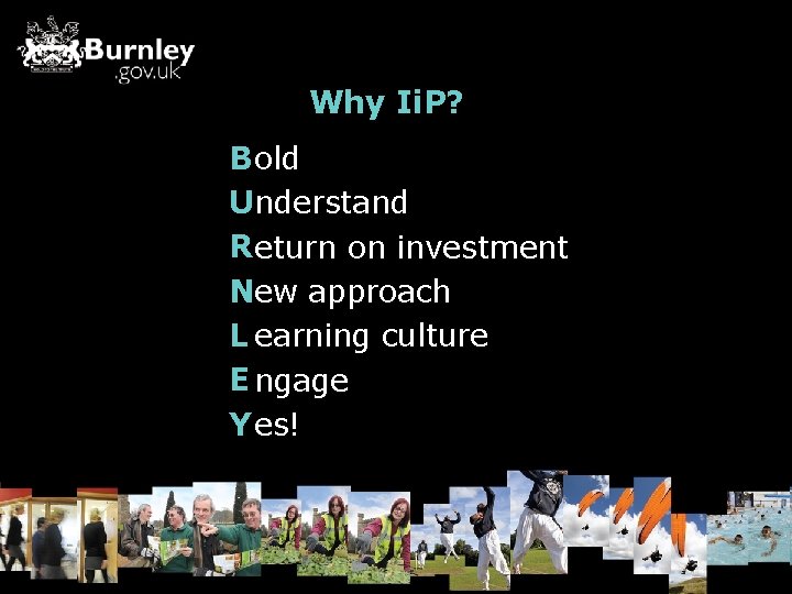 Why Ii. P? B old Understand Return on investment New approach L earning culture